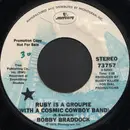 7inch Vinyl Single - Bobby Braddock - Ruby Is A Groupie (With A Cosmic Cowboy Band)