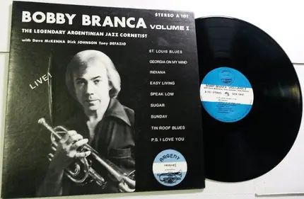 Bobby Branca - Live - Volume 1 - The Legendary Argentinian Jazz Cornetist