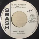 7inch Vinyl Single - Bobby Byrd - I'm Just A Nobody (Parts I & II)