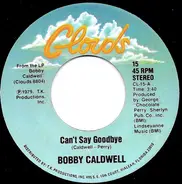 Bobby Caldwell - Can't Say Goodbye