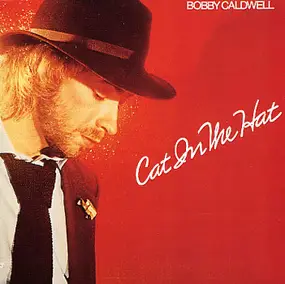 Bobby Caldwell - Cat in the Hat