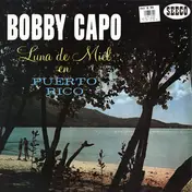 Bobby Capo - Luna De Miel En Puerto Rico