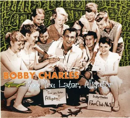 Bobby Charles - See You Later.. -Digi-