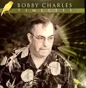 CD - Bobby Charles - Timeless - Still Sealed