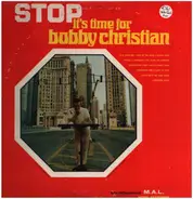 Bobby Christian - Stop! It's Time For Bobby Christian