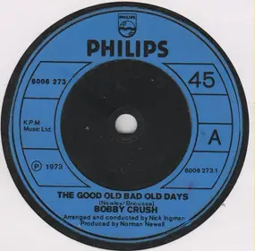 Bobby Crush - The Good Old Bad Old Days