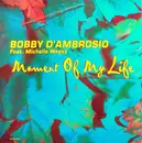12inch Vinyl Single - Bobby D'Ambrosio - Moment Of My Life