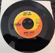 Bobby Darin - Treat My Baby Good / Down So Long