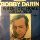 7inch Vinyl Single - Bobby Darin - Lonely Road / When I Get Home