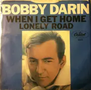 7inch Vinyl Single - Bobby Darin - Lonely Road / When I Get Home