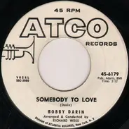 Bobby Darin - Somebody To Love / Artificial Flowers