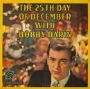 7inch Vinyl Single - Bobby Darin - The 25th Day Of December With Bobby Darin - Promo