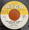 7inch Vinyl Single - Bobby Darin - You Must Have Been A Beautiful Baby / Sorrow Tomorrow - MGM Pressing