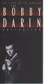 Bobby Darin - As Long As I'm Singing -The Bobby Darin Collection