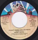 7inch Vinyl Single - Bobby David - I'm Not Gonna Cry Anymore - Promo Copy