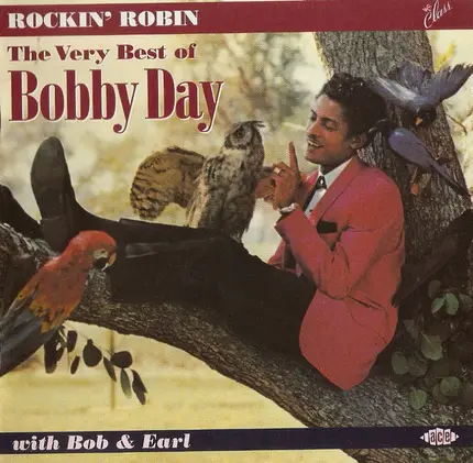 Bobby Day With Bob & Earl - Rockin' Robin (The Very Best Of Bobby Day)