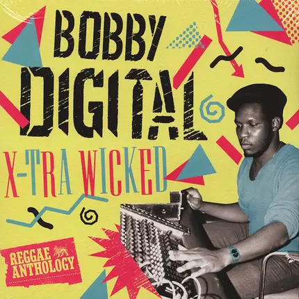 Bobby "Digital" Dixon - X-Tra Wicked
