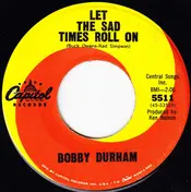Bobby Durham - Let The Sad Times Roll On / Let That Be A Lesson To You, Heartache