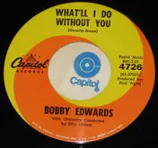 Bobby Edwards - What'll I Do Without You