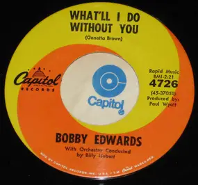 Bobby Edwards - What'll I Do Without You