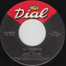 7inch Vinyl Single - Bobby Fischer - All Together