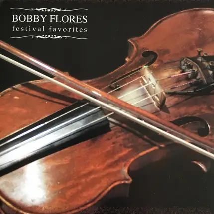 Bobby Flores - Festival Favorites