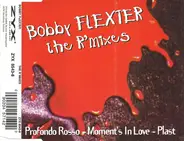 Bobby Flexter - The R'mixes (Profondo Rosso - Moment's In Love - Plast)
