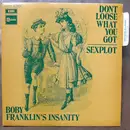 7inch Vinyl Single - Bobby Franklin's Insanity - Don't Loose What You Got - Mono