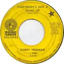 7inch Vinyl Single - Bobby Freeman - Everybody's Got A Hang Up