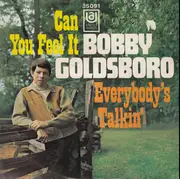 7inch Vinyl Single - Bobby Goldsboro - Can You Feel It / Everybody's Talkin'