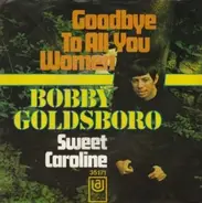 Bobby Goldsboro - Goodbye To All You Women