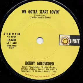 Bobby Goldsboro - We Gotta Start Lovin'