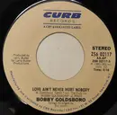 7inch Vinyl Single - Bobby Goldsboro - Love Ain't Never Hurt Nobody