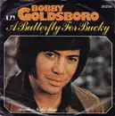 7inch Vinyl Single - Bobby Goldsboro - A Butterfly For Bucky