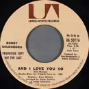 7inch Vinyl Single - Bobby Goldsboro - And I Love You So