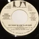 7inch Vinyl Single - Bobby Goldsboro - She Taught Me How To Live Again