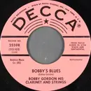 7inch Vinyl Single - Bobby Gordon - Bobby's Blues / I Can't Give You Anything But Love