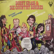 Bobby Grass & Country Squires, Die - Immer Unterwegs / Eine Nacht Im Gefängnis