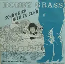 7inch Vinyl Single - Bobby Grass - Schön Dich Hier Zu Seh'n