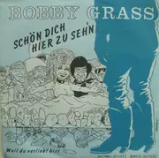 7inch Vinyl Single - Bobby Grass - Schön Dich Hier Zu Seh'n