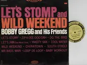 Bobby Gregg and His Friends - Lets Stomp and Wild Weekend
