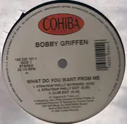 12'' - Bobby Griffen - What Do You Want From Me