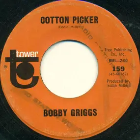 Bobby Griggs - Cotton Picker / That's Not What He's Got On His Mind