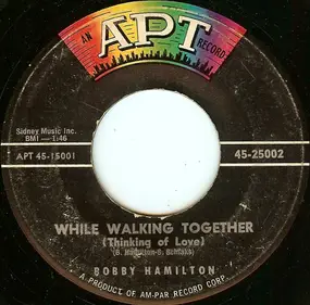 Bobby Hamilton - While Walking Together / Crazy Eyes For You