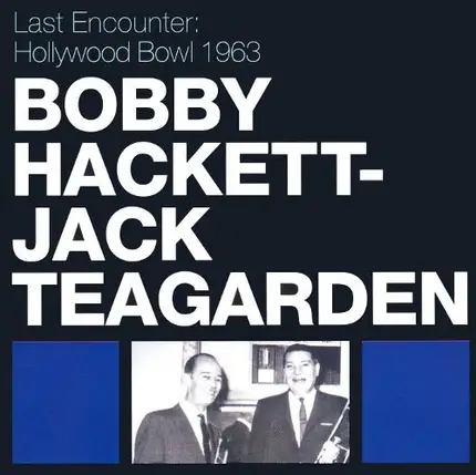 Bobby Hackett - Jack Teagarden - Last Encounter: Hollywood Bowl 1963
