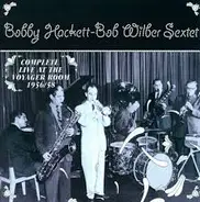 Bobby Hackett , Bob Wilber - Complete Live At The Voyager Room 1956/58