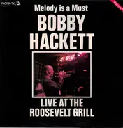 Bobby Hackett - Melody Is A Must (Live At The Roosevelt Grill) Volume 1