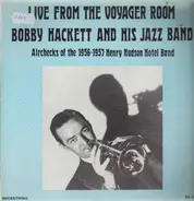 Bobby Hackett and his Jazz Band - Live from the Voyager Room