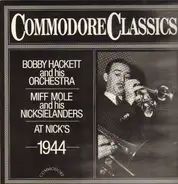 Bobby Hackett And His Orchestra / Miff Mole And His Nicksieland Band - At Nick's 1944