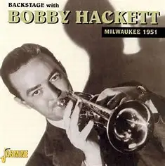 Bobby Hackett - Backstage with Bobby Hackett - Live in Milwaukee 1951